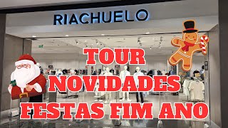 TOUR RIACHUELO NOVIDADES  NATAL RÉVEILLON 🍾🥂🎄 tour tourriachuelo [upl. by Nonnag662]