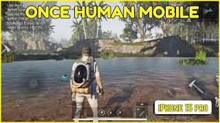 First Look Once Human iOS Mobile Gameplay  iPhone 15 Pro [upl. by Akirahs]