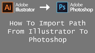 How To Import Path From Illustrator To Photoshop [upl. by Annairba752]