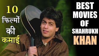 Top 10 Best Movies of Shahrukh Khan Hindi [upl. by Notlaw]