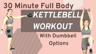 30 MIN FULL BODY KETTLEBELL WORKOUT  10lb Kettlebell Burn With Dumbbell Options  Lets Get Strong [upl. by Rosabelle]