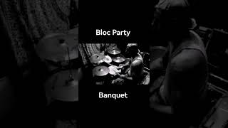 Bloc Party  Banquet  Improvised Drum Cover [upl. by Aryan]