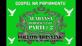 Gospel na Papiamentu quotAlabansa di Bièrnè Santu parti  2 The ultimate best Curaçao Gospel Music [upl. by Schnurr24]