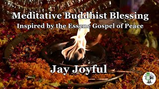 Meditative Buddhist Blessing Inspired by the Essene Gospel of Peace [upl. by Assenat]