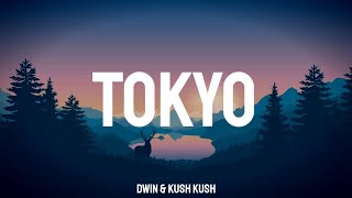 Dwin  Tokyo Kush Kush lyrics [upl. by Virgin]