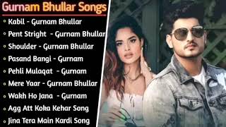 Gurnam Bhullar New Punjabi Songs  New Punjabi Songs Jukebox 2024  Best Gurnam Punjabi songs 2024 [upl. by Zosima]