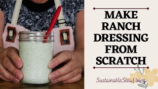 Ranch Dressing Made COMPLETELY FROM SCRATCH [upl. by Eloccin]