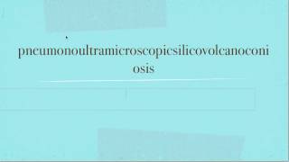 How To Say Pneumonoultramicroscopicsilicovolcanoconiosis in English [upl. by Rempe]