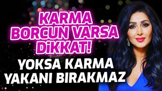 Karma Borcun Varsa Dikkat  Yoksa Karma Yakanı Bırakmaz  Binnur Duman [upl. by Ailam655]