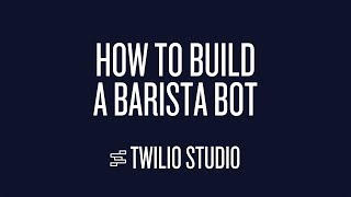 How to Build a Barista Bot in Twilio Studio [upl. by Kirad436]