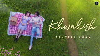 KHWAHISH  Tanzeel Khan  Chahat Tandon  DASTAAN [upl. by Fradin]