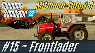 LS22 MitmachTutorial 15 Frontlader deutsch [upl. by Loftus]