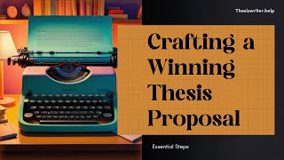 StepbyStep Guide to Writing a Thesis Proposal [upl. by Donavon]