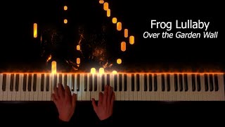 Frog Lullaby  Over the Garden Wall Piano [upl. by Yerac]