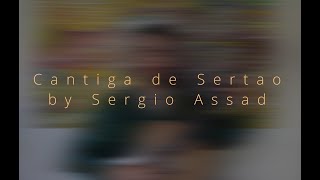 Sergio Assad  Cantiga de Sertao  Suite Brasileira 3  IV [upl. by Antrim]