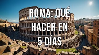 ROMA QUÉ HACER EN 5 DÍAS Lo mejor de Roma en un solo video [upl. by Calista]