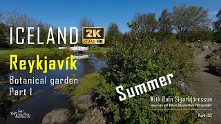 Iceland LVI  The Botanical garden in Reykjavik Part 1 – Summer │ Part 152 [upl. by Amorette121]