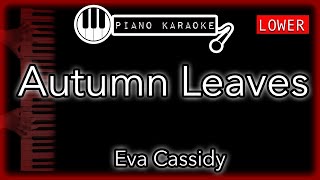 Autumn Leaves LOWER 3  Eva Cassidy  Piano Karaoke Instrumental [upl. by Yleme495]