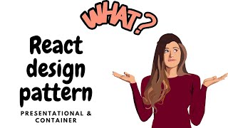 React Design Pattern  Presentational amp Container Component  Beginners [upl. by Fiertz]