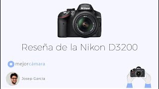 Review de la Nikon D3200 ¿24 megapíxeles y qué más [upl. by Elyr]