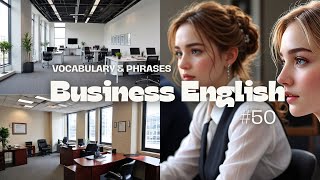 Business English  Most Used Business English Vocabulary amp Phrases Part 50 [upl. by Burdett]