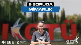 9 SORUDA MİMARLIK  Gebze Teknik Üniversitesi Bölüm Tanıtımları [upl. by Cusack299]