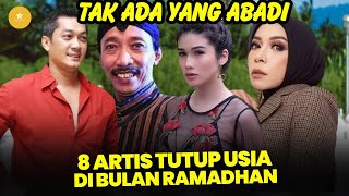 Selamat jalan 8 Artis Populer Meninggal dunia di bulan Ramadhan 2024 [upl. by Thad]