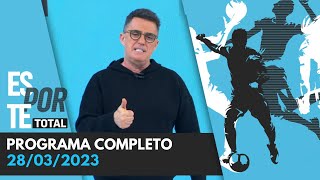 ESPORTE TOTAL  28032023  PROGRAMA COMPLETO [upl. by Lajib]