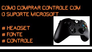 Como comprar controle de Xbox no suporte Microsoft [upl. by Xella859]