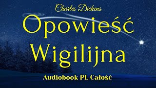 Opowieść wigilijna Audiobook Charles Dickens PL Całość [upl. by Ahsinra]