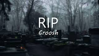 Croosh  RIP Lyric Video [upl. by Yrreg]