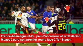 FranceAllemagne 02  peu d’occasions et arrêt décisif Mbappé perd son premier round [upl. by Shannan]