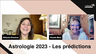 79  Mélanie consulte  Ginette Blais  Astrologie 2023  Les prédictions [upl. by Coffeng408]