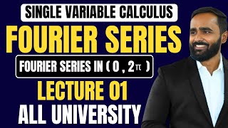 SINGLE VARIABLE CALCULUSFOURIER SERIES  LECTURE 01  Fourier Series in 02π ENGINEERINGBSc [upl. by Airamana]