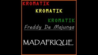 Freddy De Majunga  Kromatik [upl. by Phyllys]