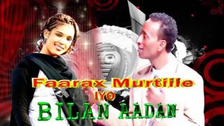 Faarax Murtiile Iyo Bilan Aadan New Song 2017 HD [upl. by Carie76]