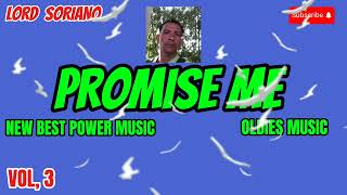 LORD SORIANO PROMISE ME NEW BEST POWER MUSIC [upl. by Jeritah]