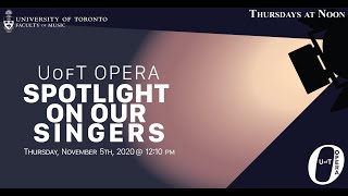 UofT Opera Spotlight on our Singers [upl. by Udale474]