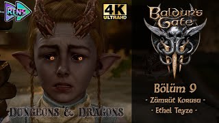 Baldurs Gate 3  Bölüm 9 Zümrüt Korusu amp Ethel Teyze  4K Ultra HD [upl. by Soirtemed]