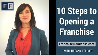 10 Steps to Opening a Franchise [upl. by Piderit]