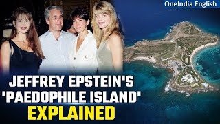 Inside Jeffrey Epsteins Pedophile Island 5 Shocking Facts Revealed  Oneindia News [upl. by Garibold]