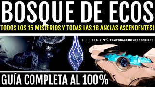 Todos los 15 Misterios y Todas las 18 Anclas Ascendentes  GUÍA COMPLETA BOSQUE DE ECOS  Destiny 2 [upl. by Lunsford]