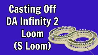 How To Cast Off DA Looms Infinity II Part 1 [upl. by Jarred147]