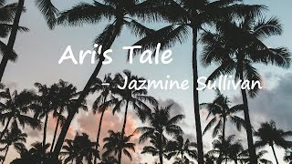 Jazmine Sullivan  Heaux Tales It Must Be – Ari’s Tale lyrics [upl. by Mairym]