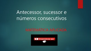 Antecessor sucessor e números consecutivos [upl. by Soluk]