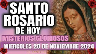 EL SANTO ROSARIO DE HOY MIERCOLES 20 DE NOVIEMBRE 2024 MISTERIOS GLORIOSOS  EL SANTO ROSARIO DE HOY [upl. by Maiga]