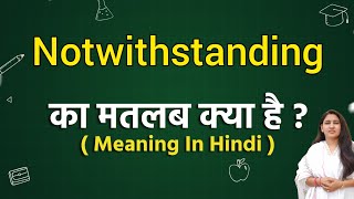 Notwithstanding meaning in hindi  Notwithstanding ka matlab kya hota hai  Word meaning [upl. by Stormy518]