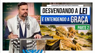 Desvendando a LEI e Entendendo a GRAÇA  PARTE 02 – Parashá Ree 2023 – Matheus Zandona [upl. by Arihas]