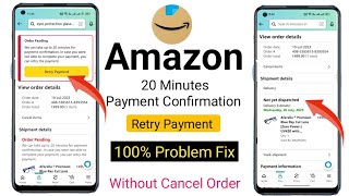 Amazon order 20 minutes payment confirmation problem  How to Solve Amazon order pending problem [upl. by Starobin]