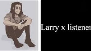 Larry x listener reverse sh comfortSallyFace [upl. by Edac4]